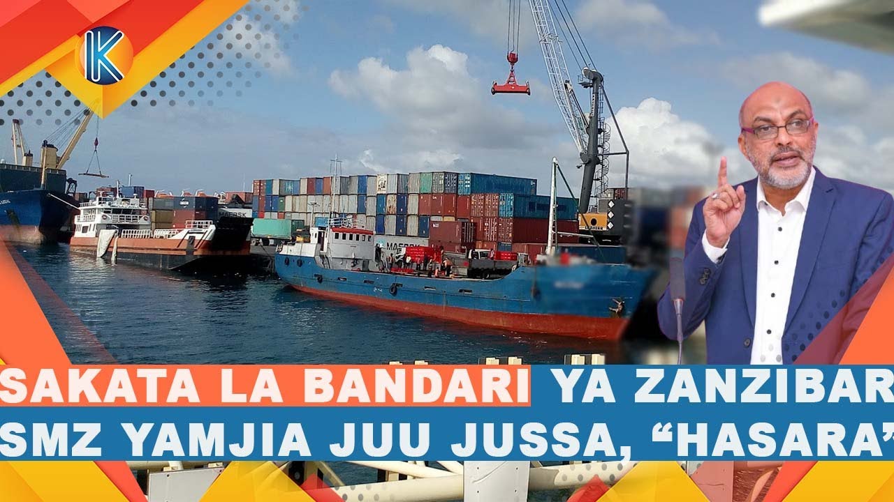 (Part'2) SAKATA LA BANDARI YA Z'BAR NA MUWEKEZAJI l SMZ ILIVYO MJIA JUU, ISMAIL JUSSA