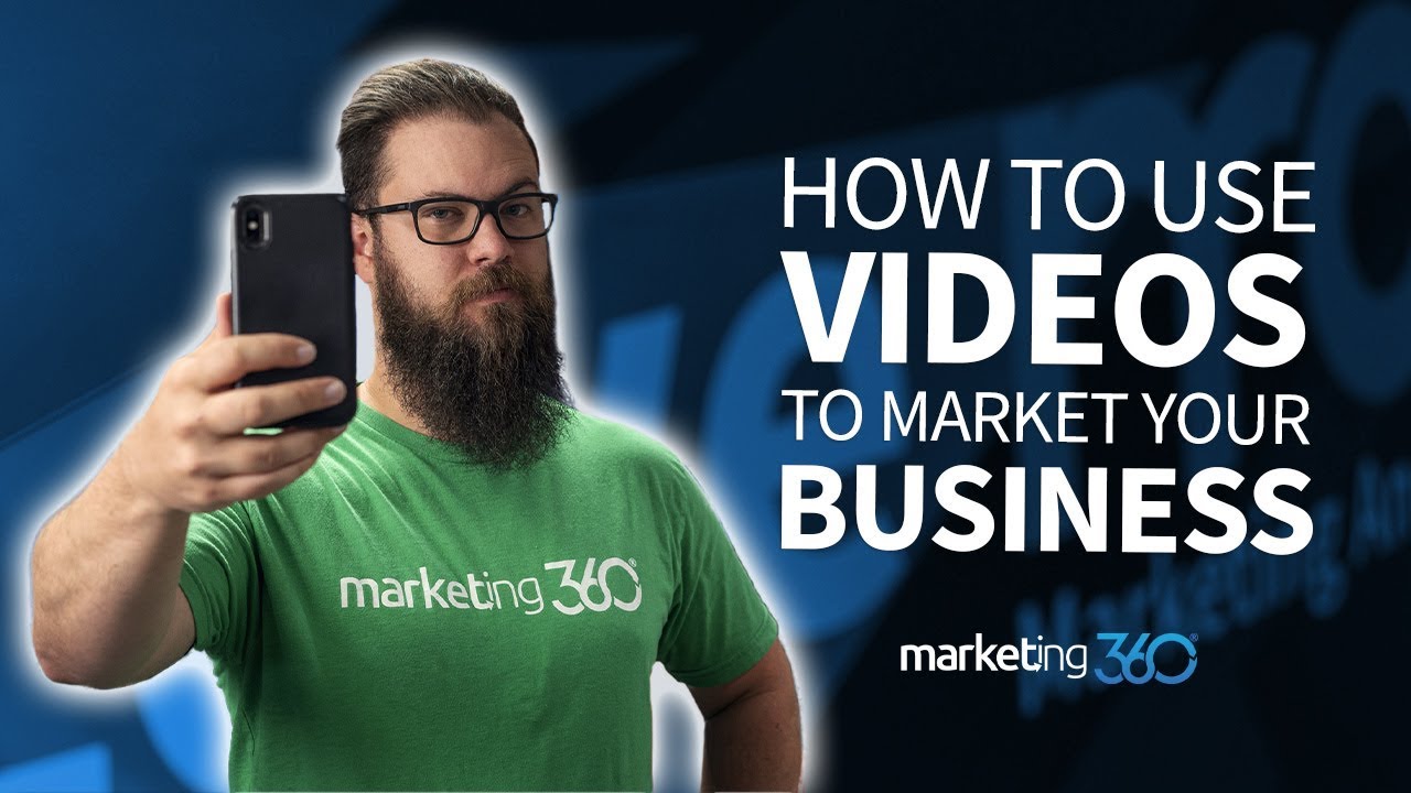 How to Use Video Marketing for Small Business | Marketing 360