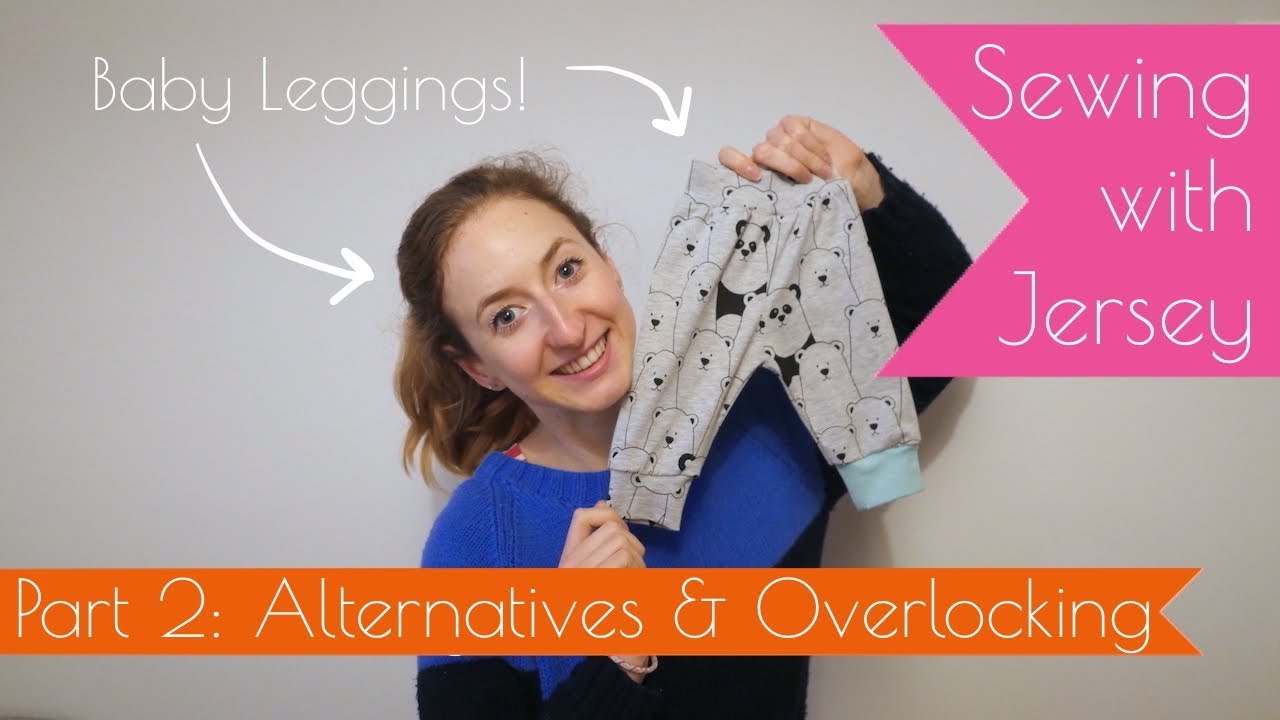How to sew with Jersey - PART 2 - Making Baby Leggings