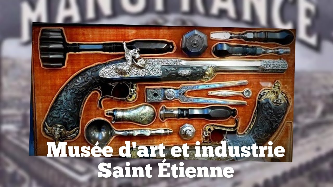 Collection d'armes | musée d'art et d'industrie de Saint-Etienne 🇫🇷