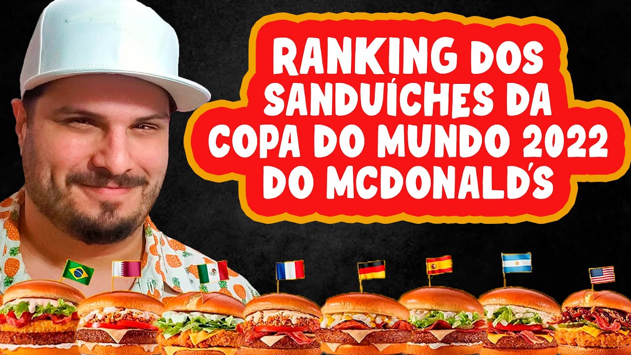 RANKING dos SANDUÍCHES DA COPA DO MUNDO DE 2022 do MCDONALD'S - DESABAFEI
