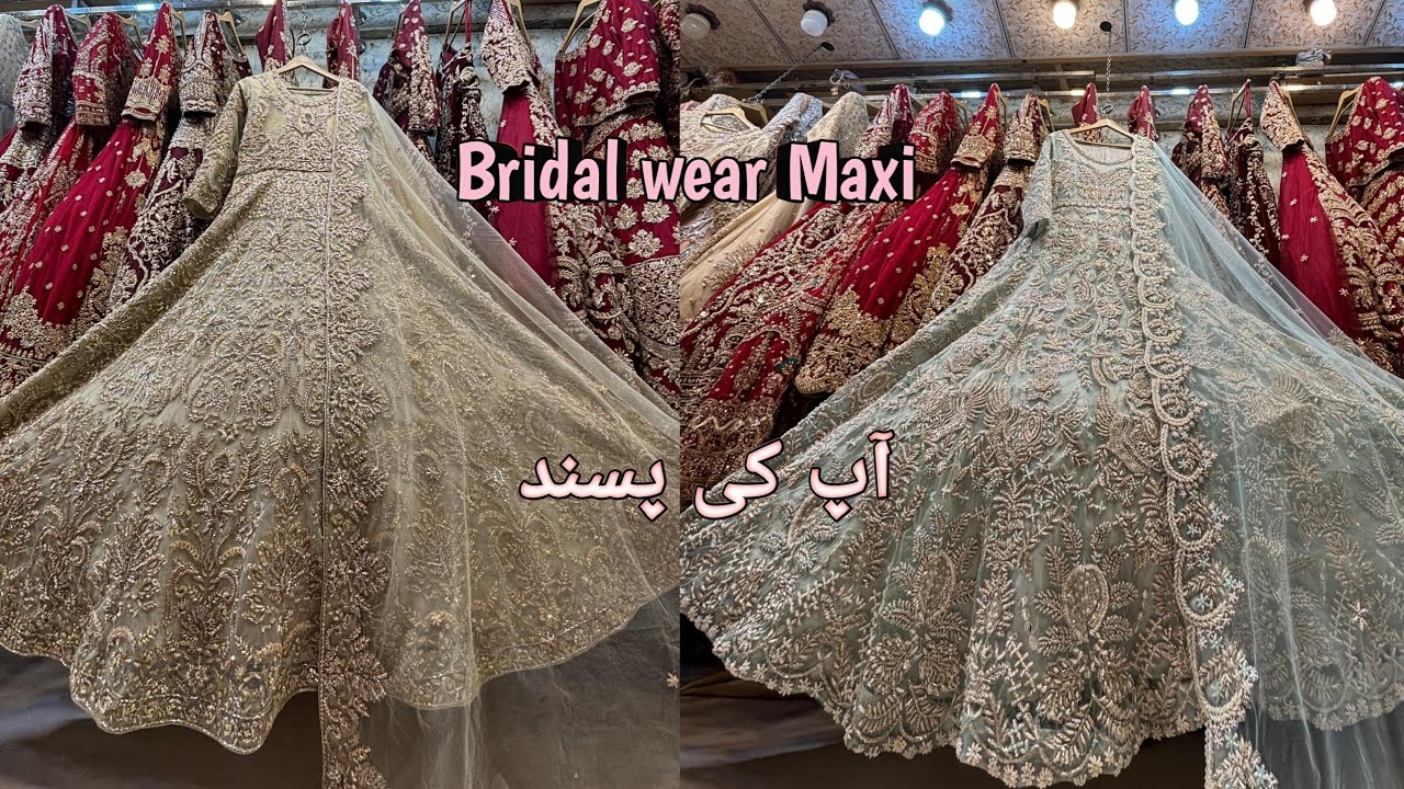 Bridal wear Maxi AP ki Pasand for order