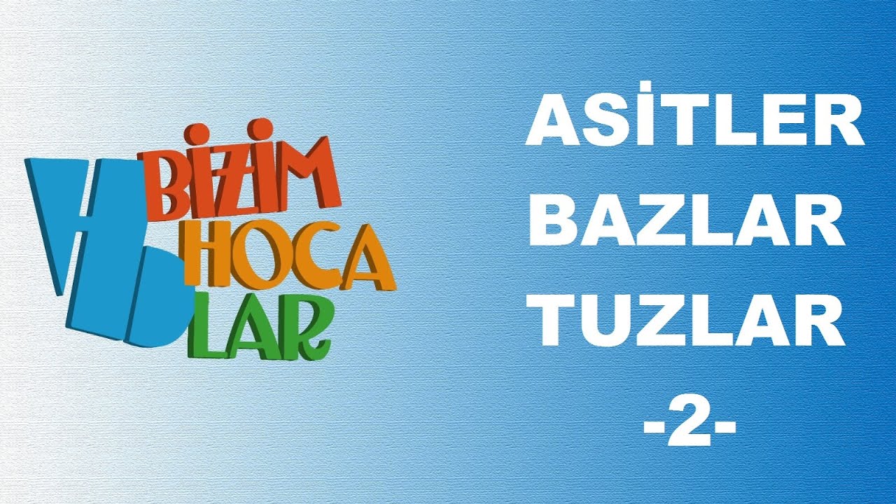ASİTLER BAZLAR VE TUZLAR 2 - MOLEKÜLER DÜZEYDE ASİTLER VE BAZLAR  - TYT  - 10.  SINIF
