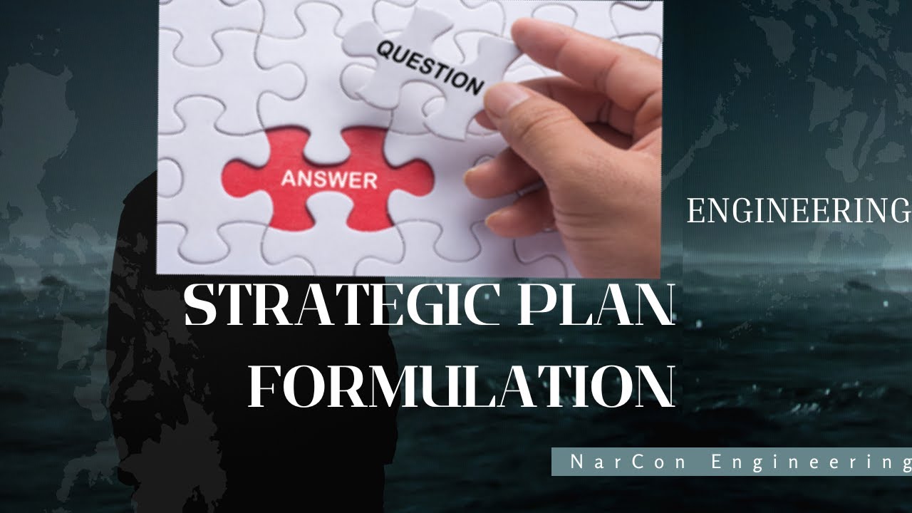 Strategic Plan Formulation Explained I Step-by-Step GuideI NarCon Engineering
