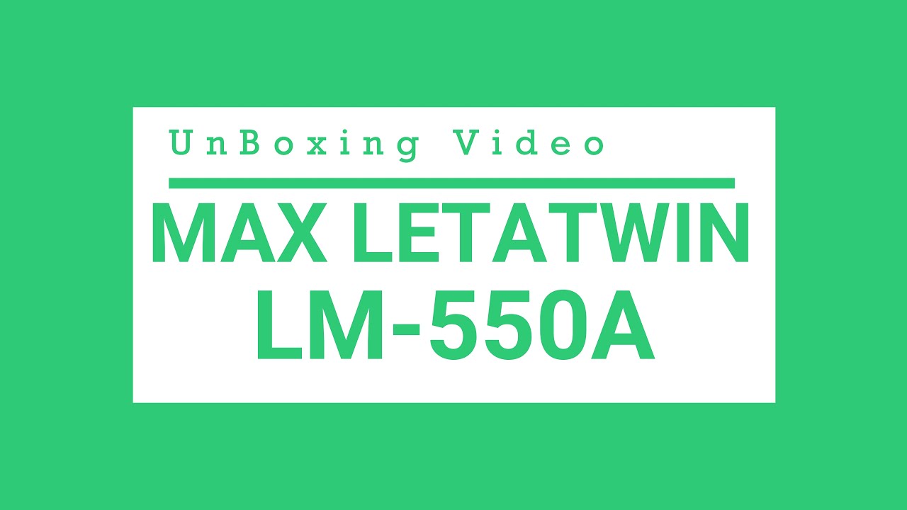 Unboxing Video MAX Letatwin LM-550A & How to Setup the Machine  l Part I l