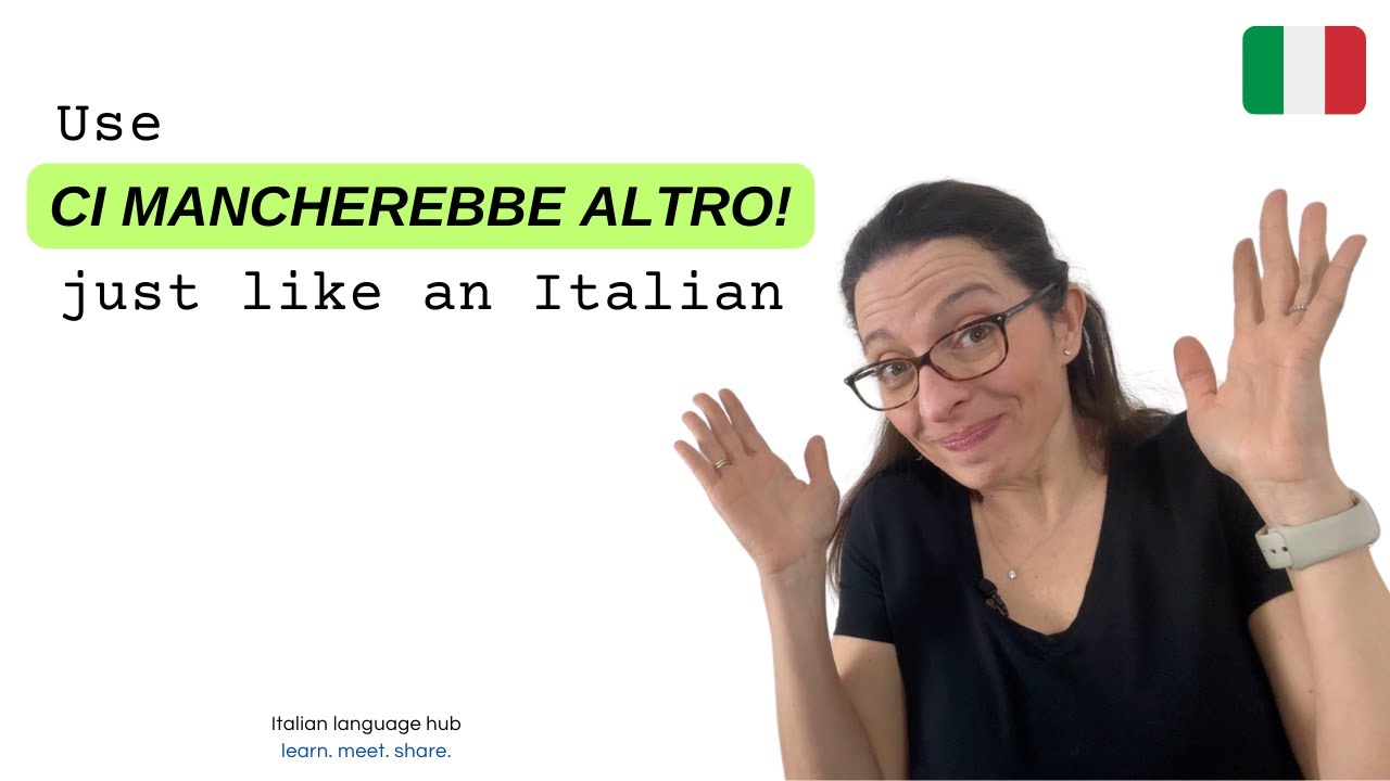Use the Italian expression CI MANCHEREBBE ALTRO in your Italian conversations #learnitalian