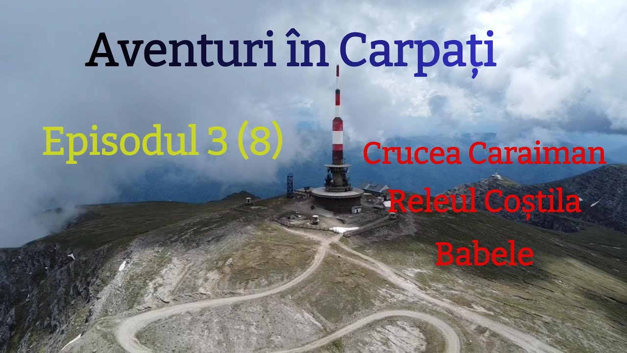 S2EP3 (8) Munții Bucegi | Piatra arsă - Crucea Caraiman - Releul Coștila - Babele