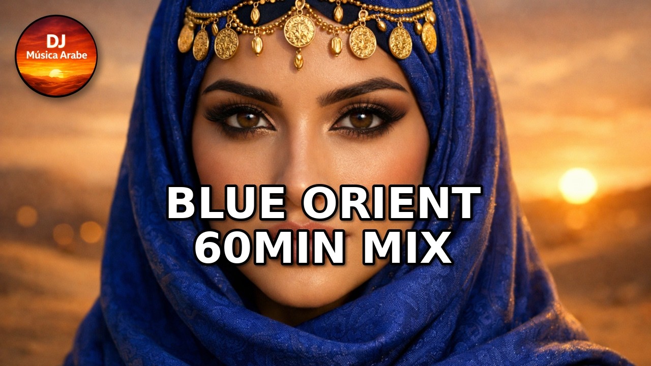 MÚSICA ÁRABE 60 MINUTOS 💙🔥 | BLUE ORIENT para BAILAR 💃 | MIX LARGO ORIENTAL SIN PAUSAS (رقص شرقي)