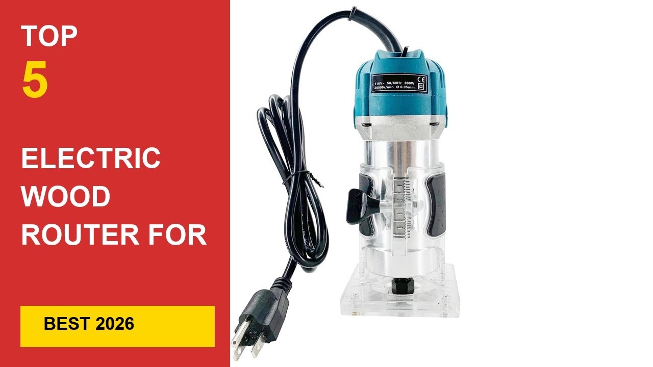 Best Electric Wood Router For Carpentry in 2026 - Expert Reviews in 2026