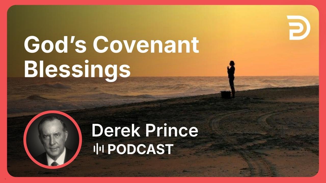 God’s Covenant Blessings | Part 9 - God’s Abundance | Derek Prince