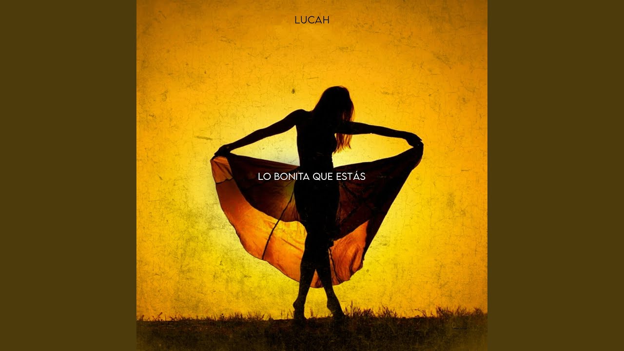 Lo Bonita Que Estás