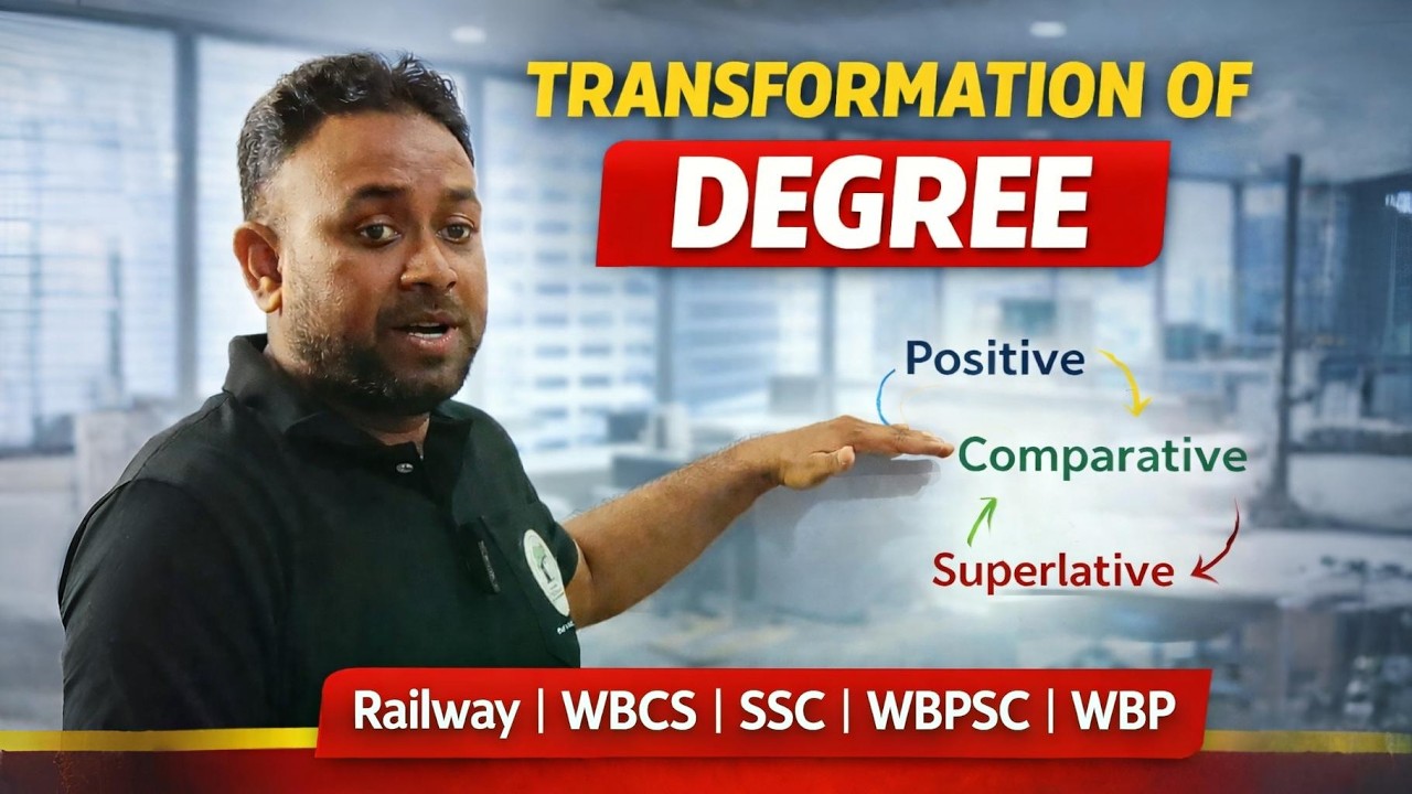 Transformation of Degree | Positive, Comparative & Superlative | Railway | WBCS | SSC | WBPSC | WBP