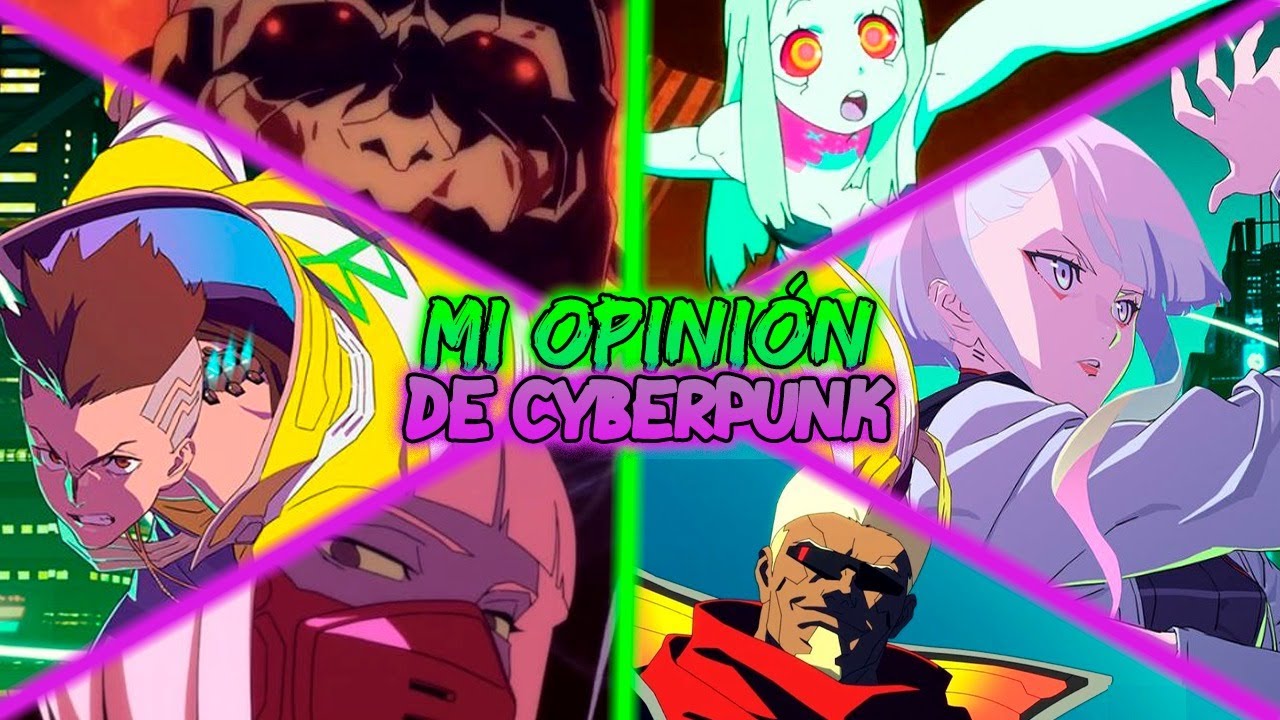 He visto CYBERPUNK: EDGERUNNERS y está... (OPINIÓN)  😎🚬