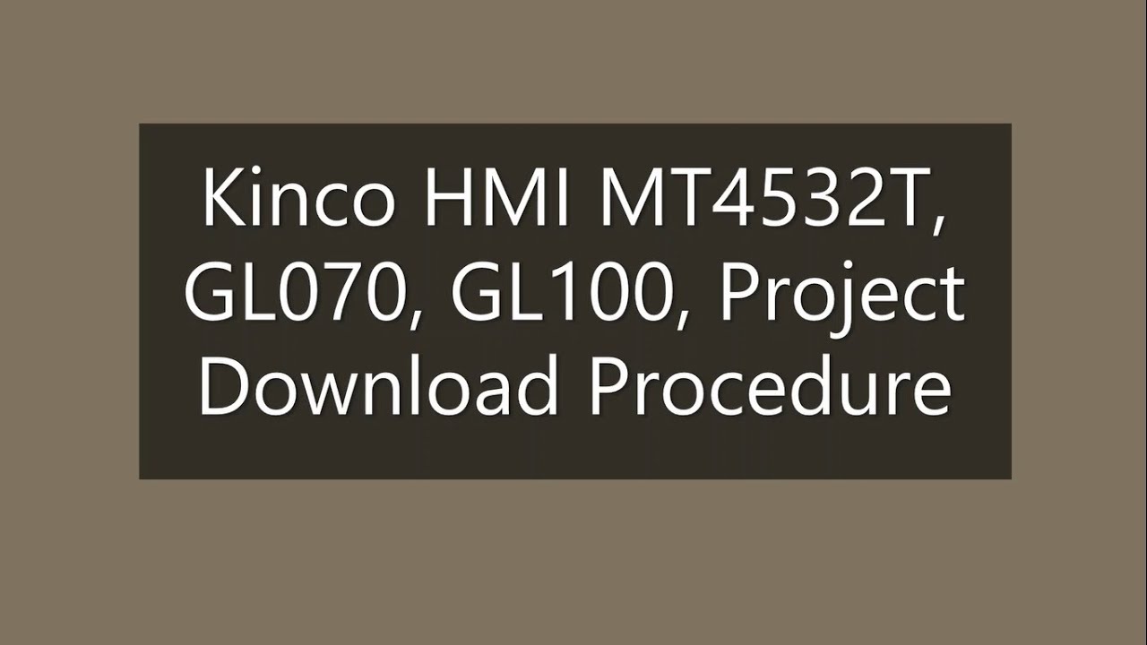Kinco HMI Project Download for MT4532, GL070E, GL100E, GL070, GL100 | Kinco HMI