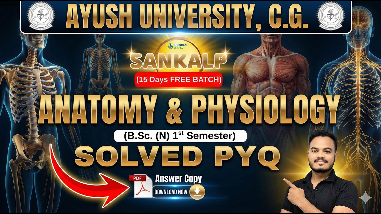 Anatomy & Physiology Solved PYQs | B.Sc Nursing 1st Semester | Ayush University C.G. Exam 2026