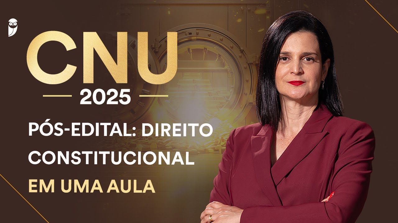 CNU Pós-Edital: Direito Constitucional em UMA AULA - Prof. Nelma Fontana