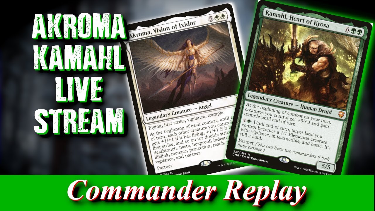 Akroma Kamahl Livestream
