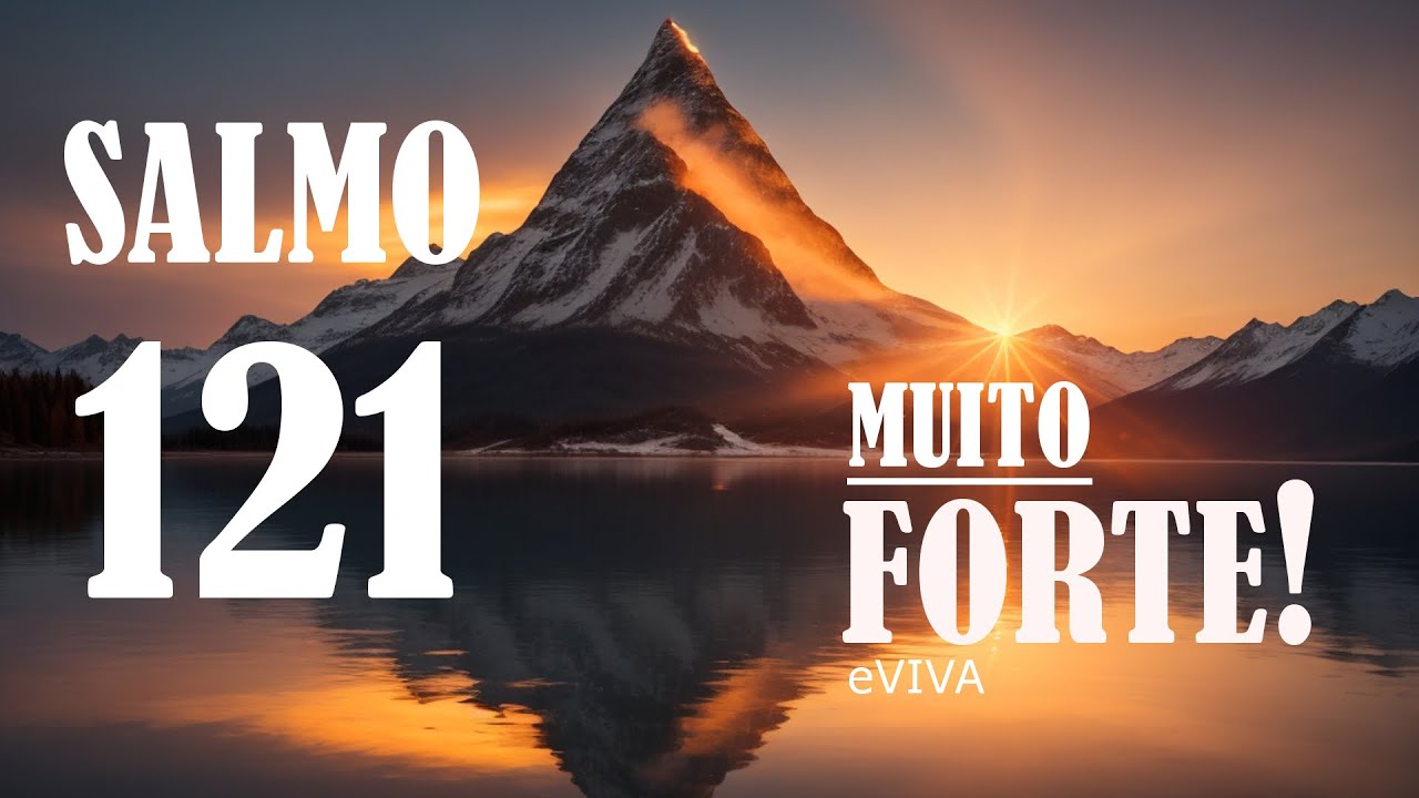 ORA&Ccedil;&Atilde;O DO SOCORRO DIVINO   SALMO 121 PODEROSA ORA&Ccedil;&Atilde;O DE AJUDA E PROTE&Ccedil;&Atilde;O eVIVA
