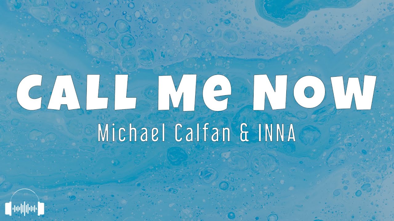 Michael Calfan x INNA - Call Me Now (Lyrics) | Dirty Decibels