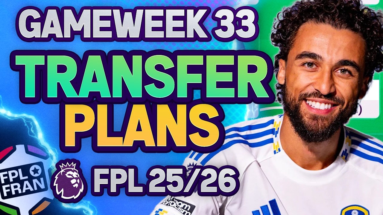 FPL GW33 TRANSFER PLANS | 🌍 5K | Fantasy Premier League 2025/26