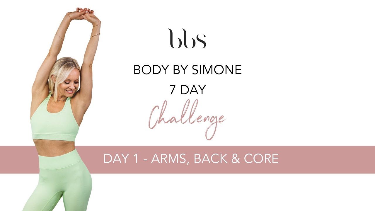 Body By Simone - 7 Day Challenge - DAY 1