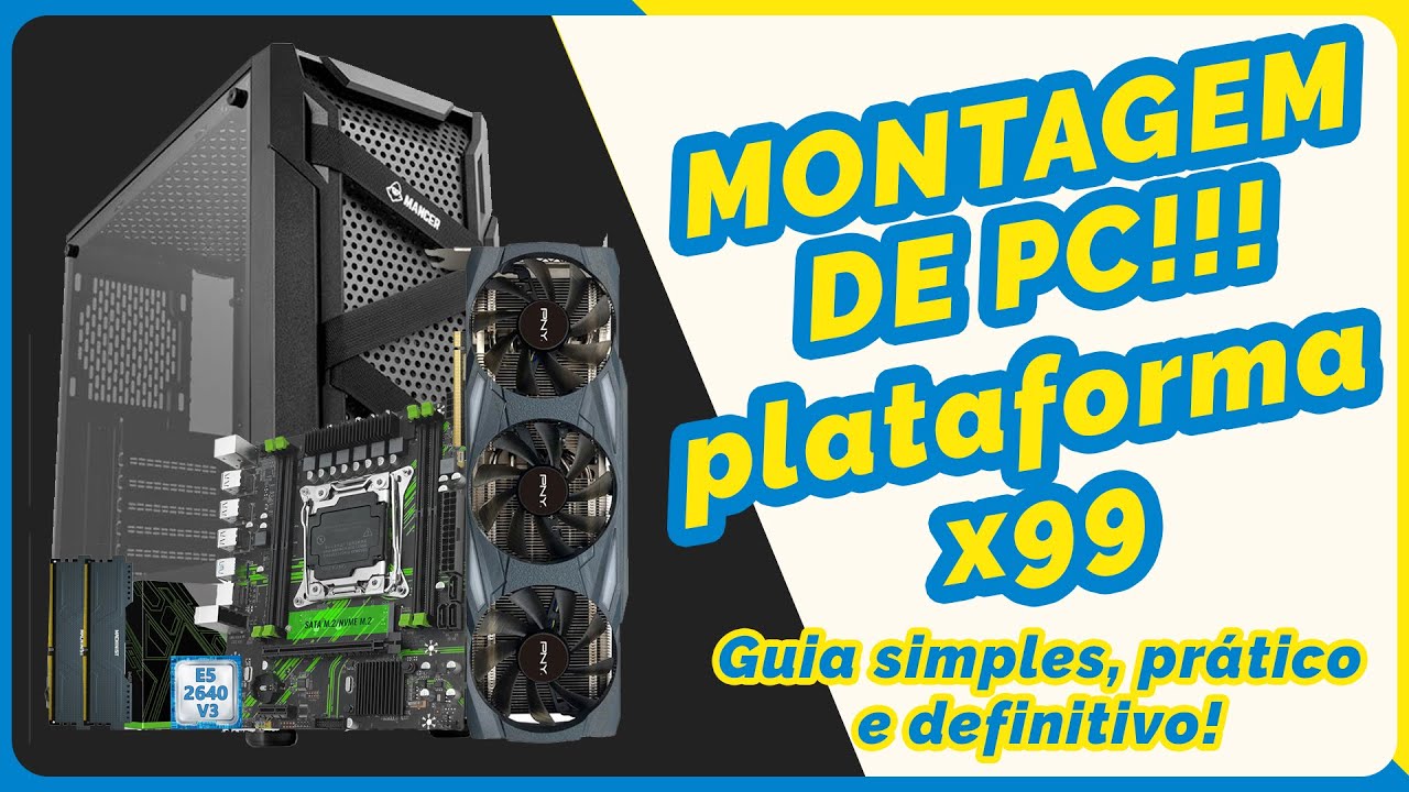 MONTAGEM DE PC KIT XEON X99: GUIA SIMPLES, PRÁTICO E DEFINITIVO!