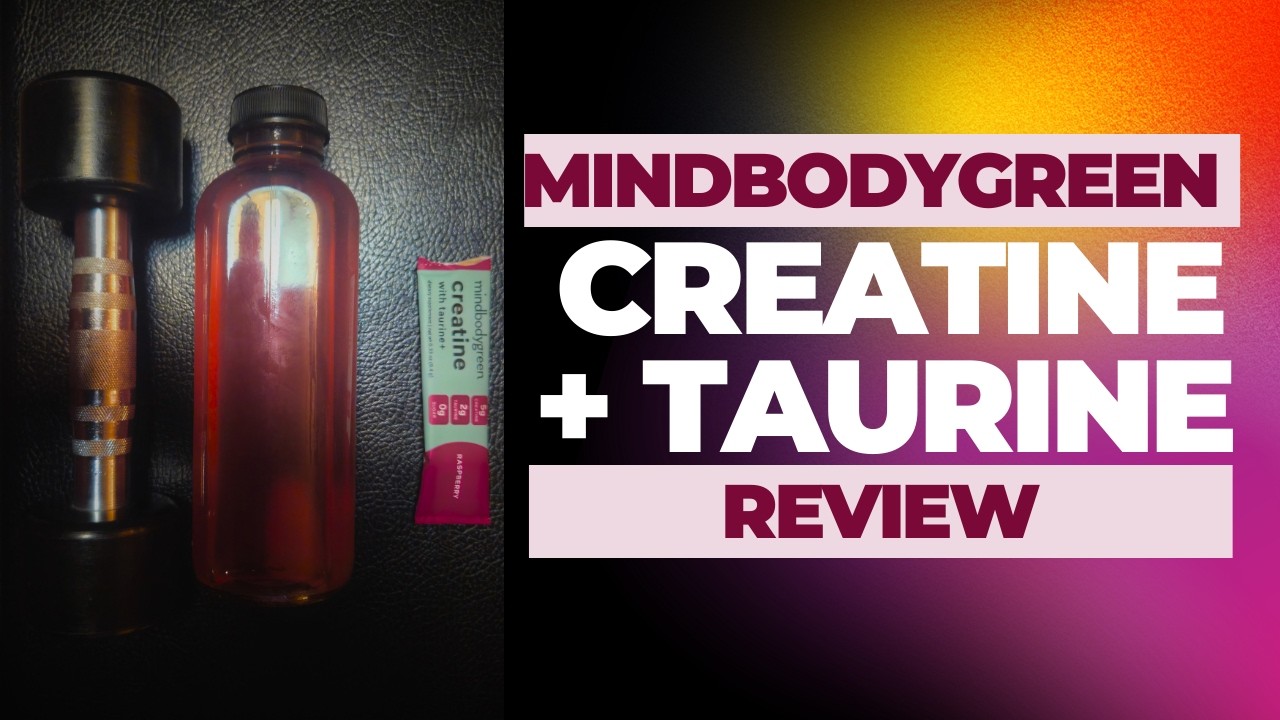 mindbodygreen Creatine With Taurine Review