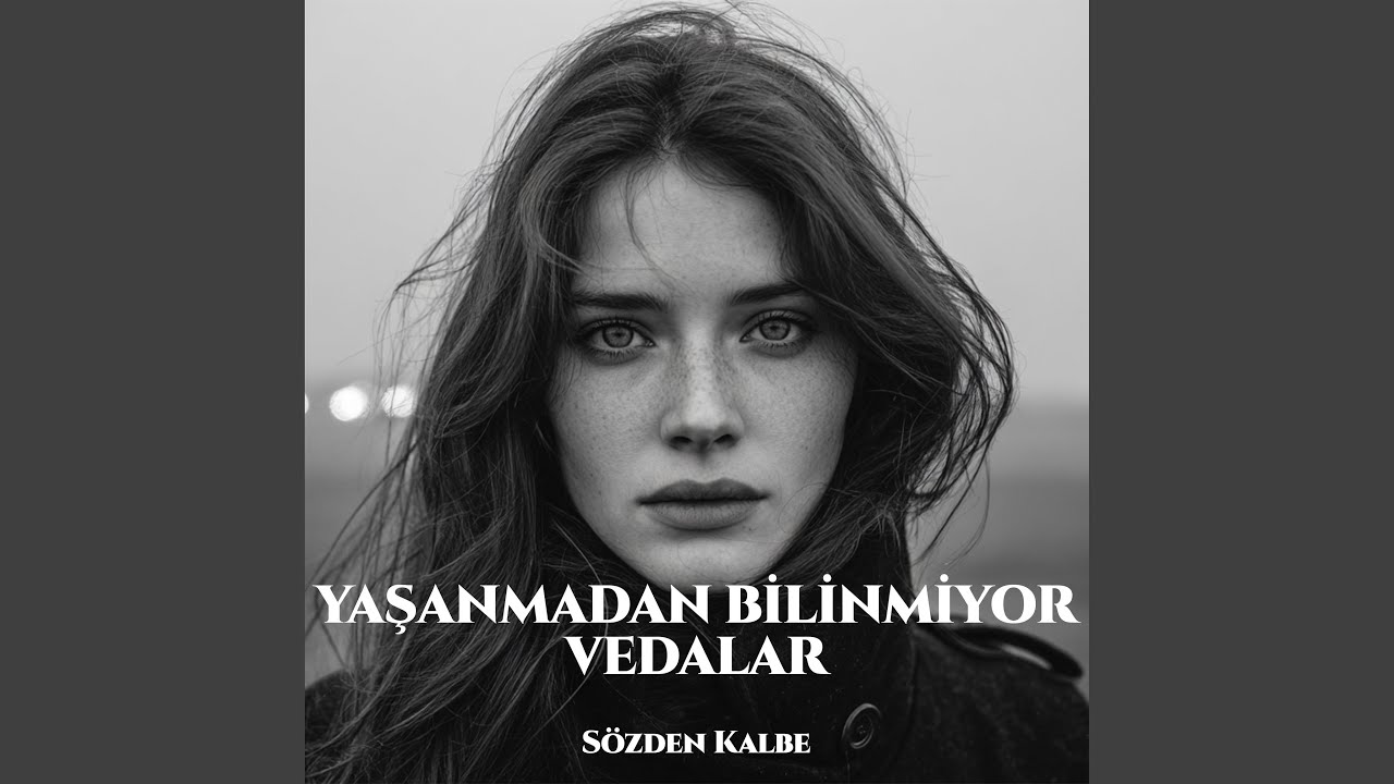 Yaşanmadan Bilinmiyor Vedalar