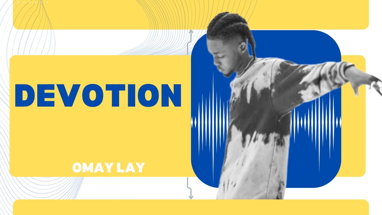 Omay Lay – Devotion | (Official Audio Video Lyrics)