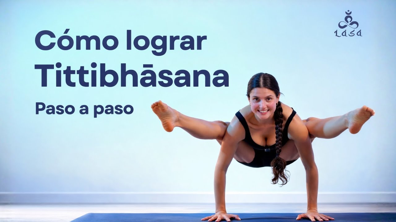 Logra Tittibhāsana | Biomecánica y progresión segura