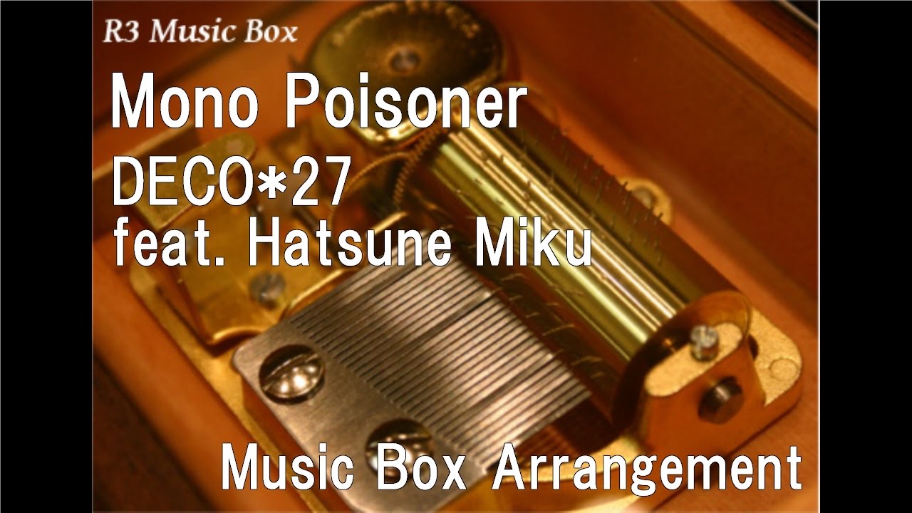 Mono Poisoner/DECO*27 feat. Hatsune Miku [Music Box]