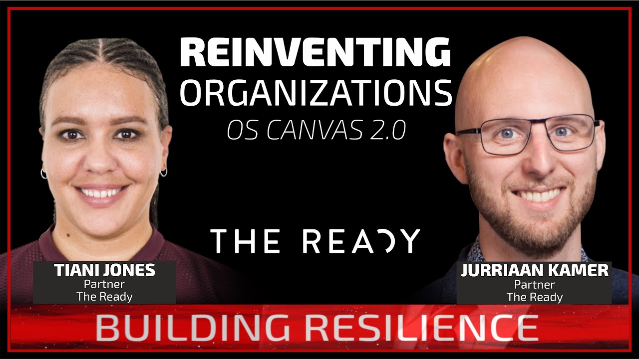 Reinventing Organizations: OS Canvas 2.0 | The Ready on Building Resilience #97