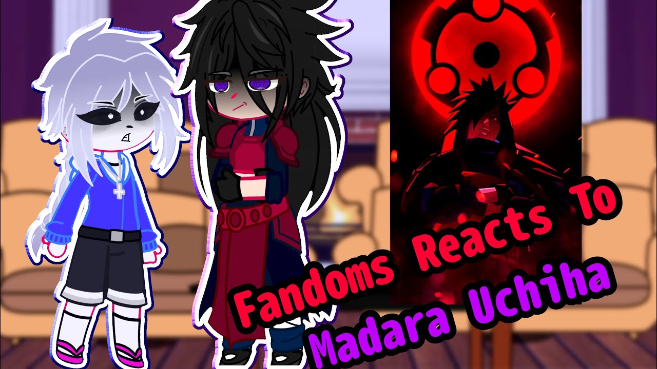 Fandoms reacts to Madara Uchiha |3/6| |Naruto Shippuden|
