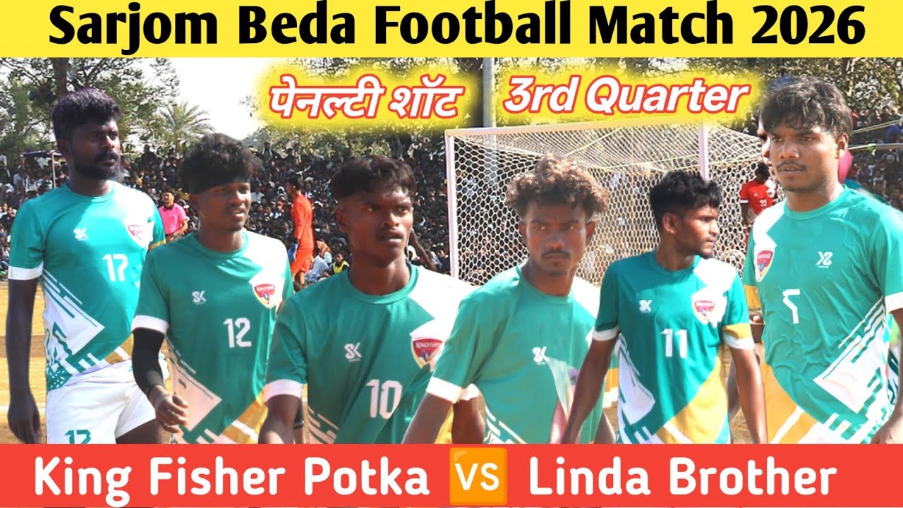 King Fisher Potka 🆚 Linda Brother Penalty Kick | at Sarjom Beda Football Match 2026 | king fisher 