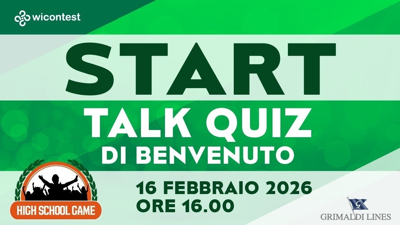 Inizia High School Game 2026! Talk Quiz di Benvenuto: tutto sul Concorso Didattico Nazionale.