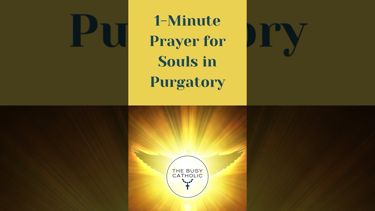 1-Minute Prayer for Souls in Purgatory