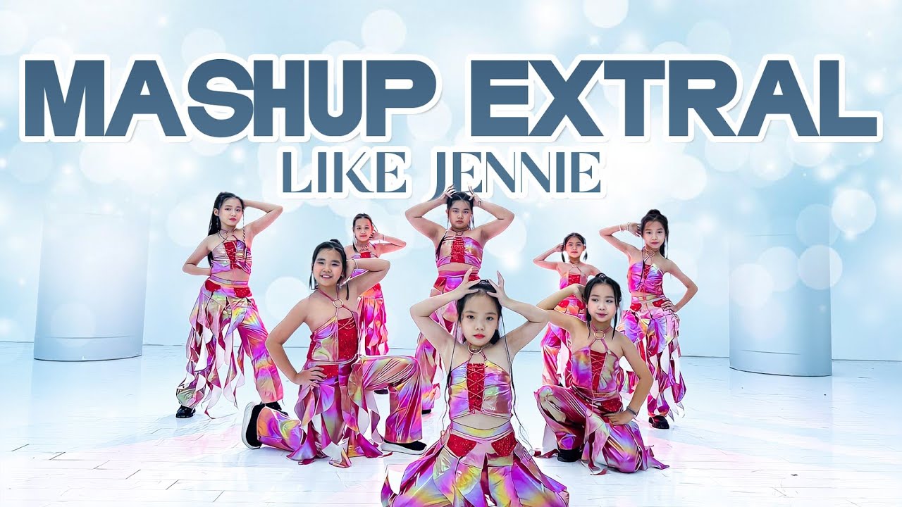 Mashup Extral (Dance Cover) - Like Jennie | choreo Trang Lê