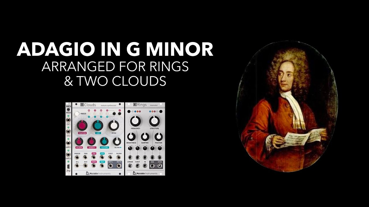 Giazotto feat. Albioni Adagio in G Minor arranged for Mutable Instruments Rings and Clouds.