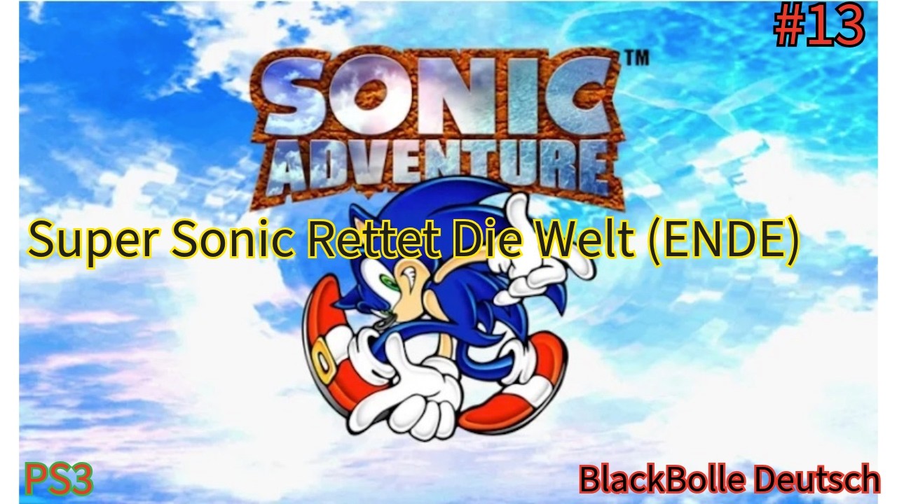 Super Sonic Rettet Die Welt (ENDE) #13 Sonic Adventure DX