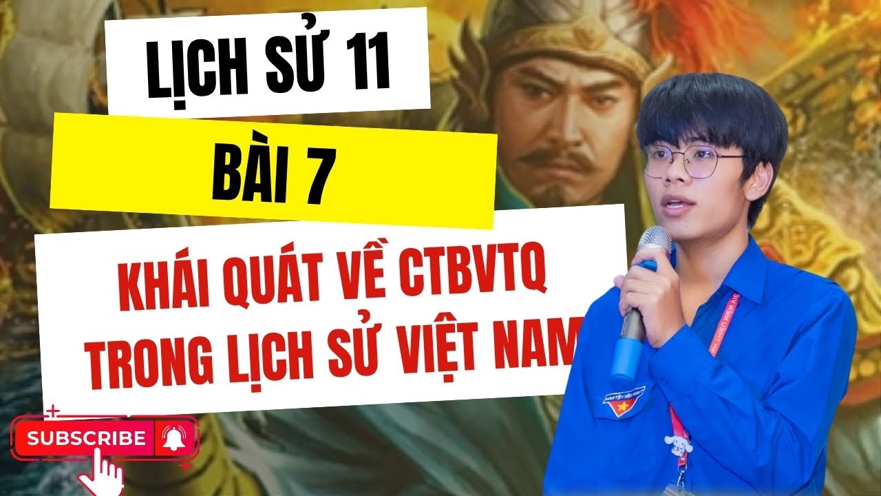 LỊCH SỬ 11 - BÀI 7: CHIẾN TRANH BẢO VỆ TỔ QUỐC TRONG LỊCH SỬ VIỆT NAM (tổng hợp 3 quyển sách)