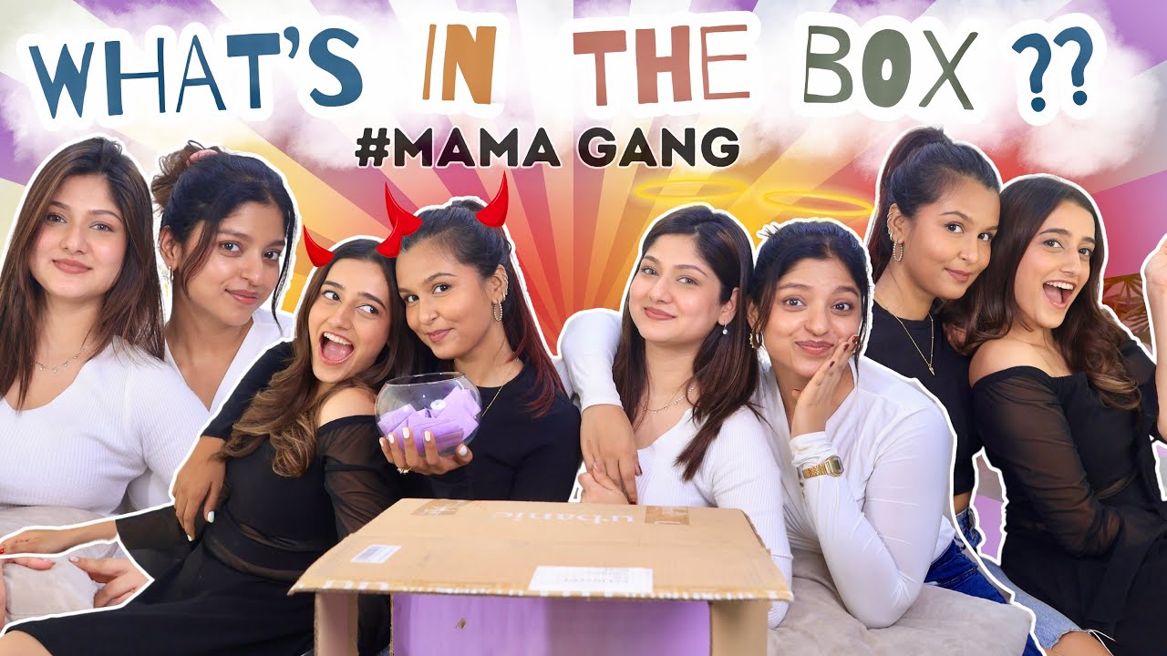 What’s In The Box Ft. #MAMA Gang😍 | Manasi Mau