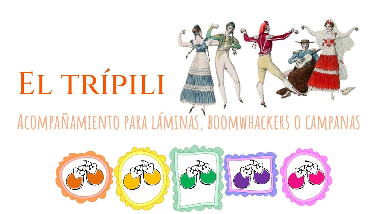 El trípili. Acompañamiento para láminas, boomwhackers o campanas
