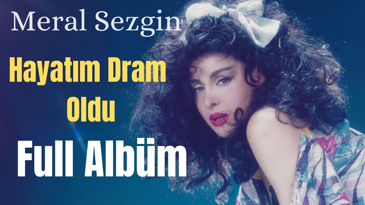 Meral Sezgin - Hayatım Dram Oldu  (Full Albüm)