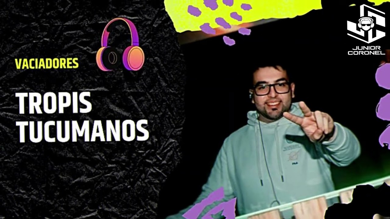 TROPIS TUCUMANOS Y MASS / DJ JUNIOR CORONEL