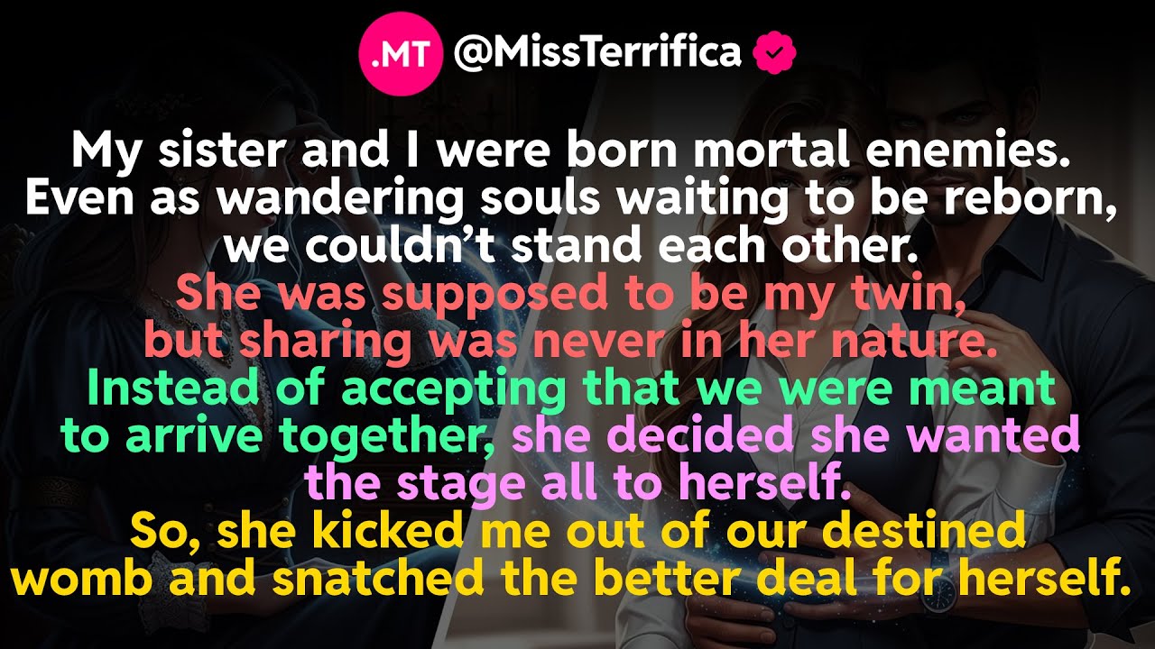 My sister and I were born mortal enemies. Even as wandering souls waiting to be reborn...