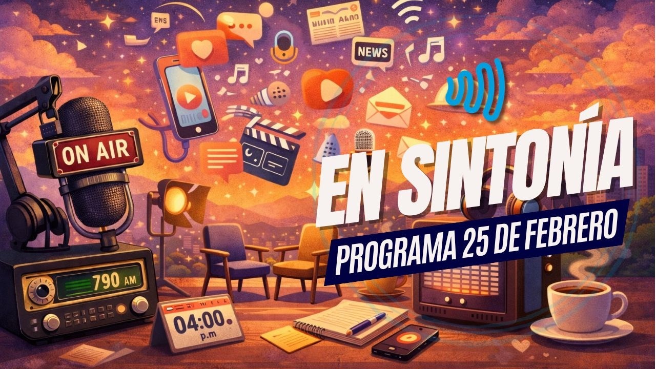 EN SINTONÍA 25 DE FEBRERO DE 2026