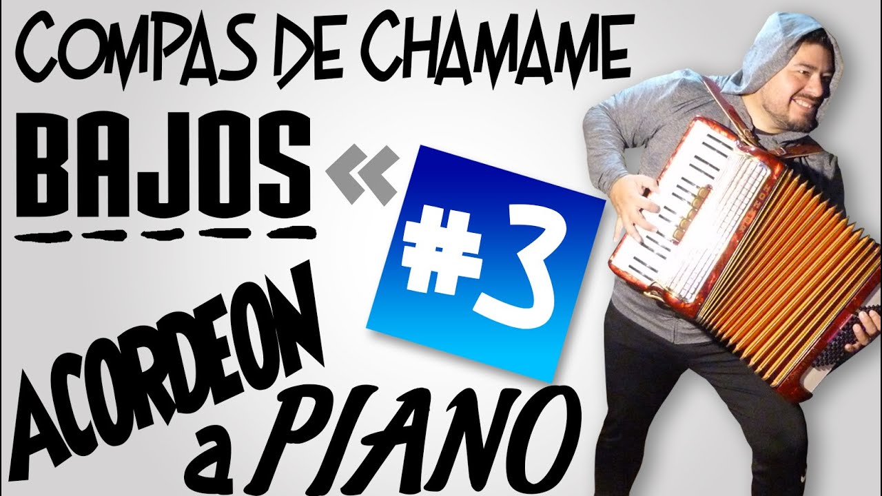 #3 - BAJOS ACORDEON A PIANO - COMPAS DE CHAMAME