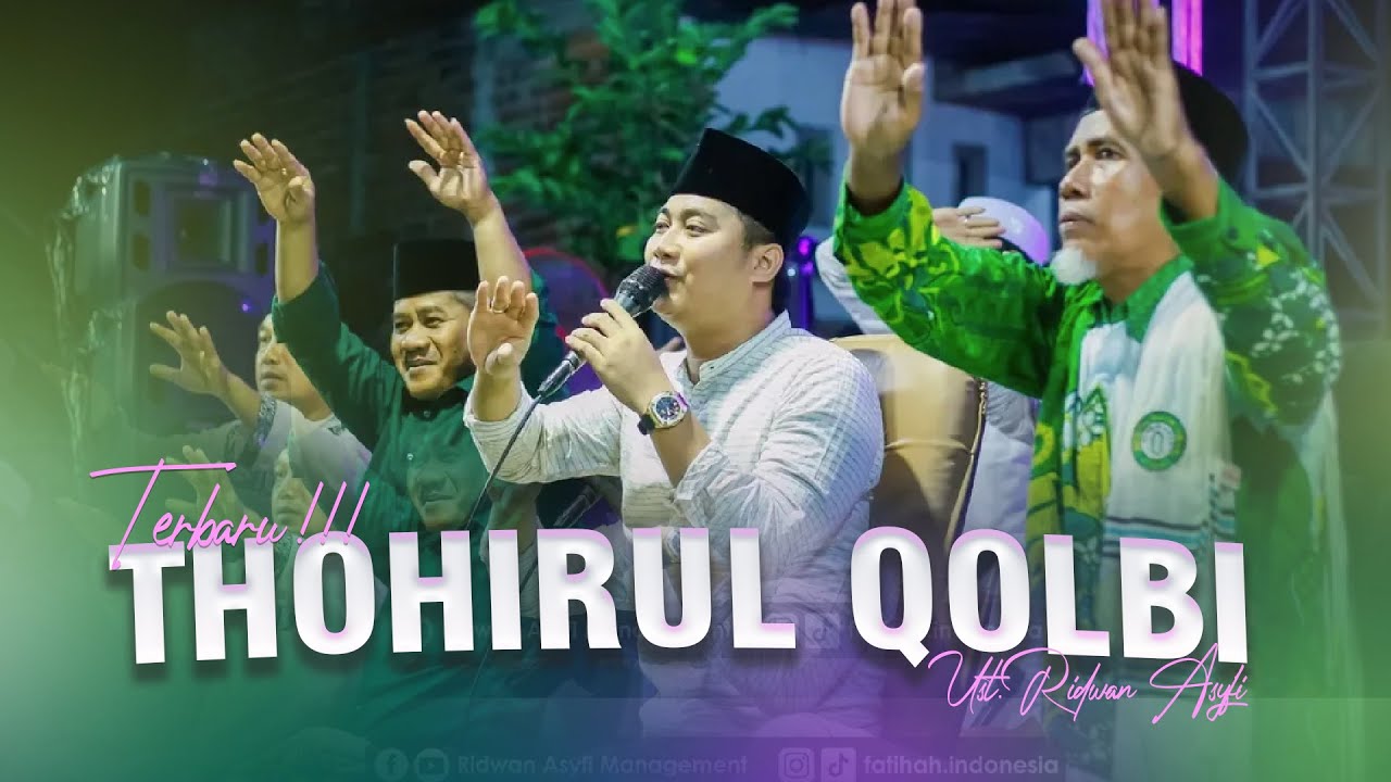 TERBARU !! THOHIRUL QOLBI - Ust. Ridwan Asyfi Fatihah Indonesia 2025