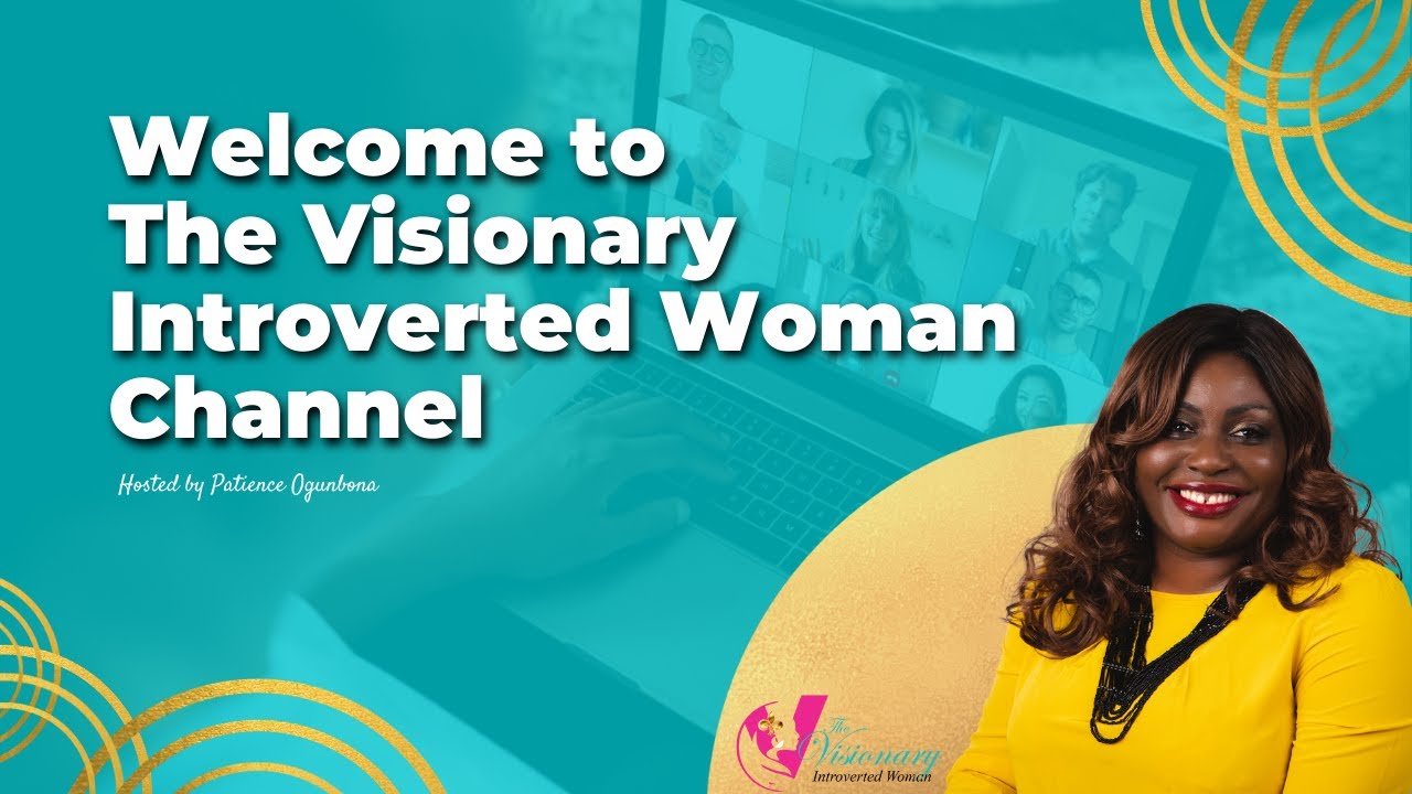 Introducing Patience Ogunbona the Visionary Introverted Woman