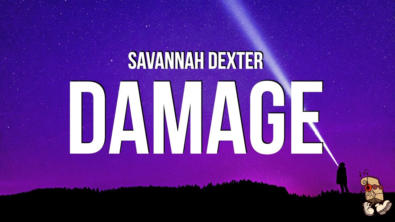 Savannah Dexter - Damage (Lyrics)